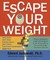 Escape Your Weight