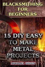 Blacksmithing for Beginners