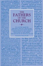 The First Apology, the Second Apology, Dialogue with Trypho, Exhortation to the Greeks, Discourse to the Greeks, the Monarchy of the Rule of God