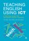 Teaching English Using ICT