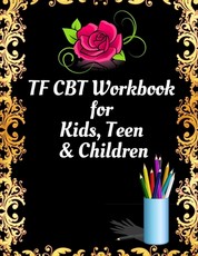 TF CBT Workbook for Kids, Teen and Children