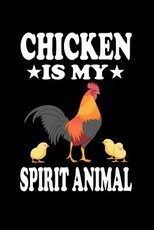 Chicken Is My Spirit Animal