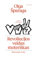 Revoliucijos veidas moteriškas: Baltarusijos atvejis