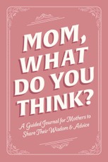 Mom, What Do You Think?