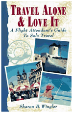 Travel Alone & Love It: A Flight Attendant's Guide to Solo Travel