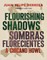 Flourishing Shadows / Sombras Florecientes