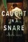 Caught in a Snare