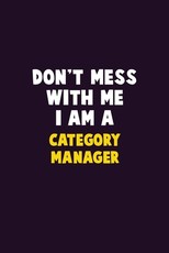Don't Mess With Me, I Am A Category Manager