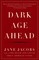 Dark Age Ahead