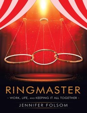 Ringmaster: Work, Life, and Keeping It All Together