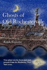 Ghosts Of Old Rochesterville