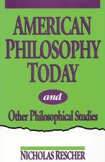 American Philosophy Today, and Other Philosophical Studies