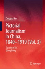 Pictorial Journalism in China, 1840-1919 (Vol. 3)