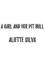 A Girl and her Pit Bull
