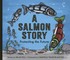A Salmon Story