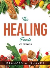 THE HEALING FOODS