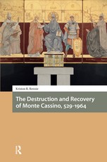 The Destruction and Recovery of Monte Cassino, 529-1964