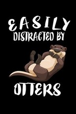 Easily Distracted By Otters