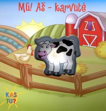 Kas tu? Mū! Aš - karvutė