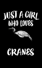 Just A Girl Who Loves Cranes