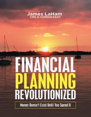 Financial Planning Revolutionized: Money Doesn't Exist Until You Spend It