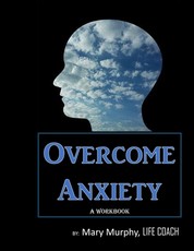 Overcome Anxiety - A Workbook