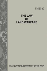 The Law of Land Warfare (FM 27-10)