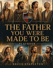 The Father You Were Made to Be