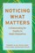 Noticing What Matters