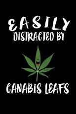 Easily Distracted By Canabis Leafs