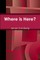 Where is Here?