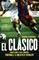 El Clasico: Barcelona v Real Madrid