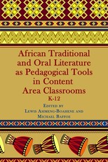 African Traditional and Oral Literature as Pedagocal Tools in Content Area Classrooms, K-12