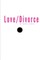 Love/Divorce