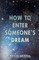 How To Enter Someone's Dream
