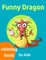 Funny Dragons coloring book for kids