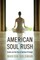 The American Soul Rush
