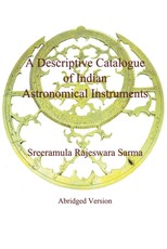 Sarma, S: Descriptive Catalogue of Indian Astronomical Instr