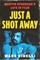 Just a Shot Away