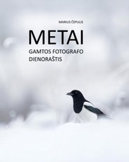 Metai: gamtos fotografo dienoraštis