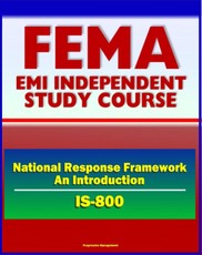 21st Century FEMA Study Course: National Response Framework, An Introduction (IS-800) - Emergency Support Functions (ESF), NRF Roles and Responsibilities, Response Actions