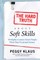 The Hard Truth about Soft Skills