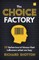 The Choice Factory