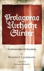 Protagoras. Nietzsche. Stirner.