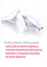 Auklėjimo ir mokymo sinergija emocinio imitavimo metodo taikymo kontekste: pedagogo praktinės patirties aspektas