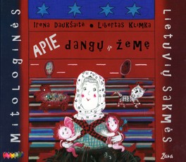 Mitologinės lietuvių sakmės apie dangų ir žemę