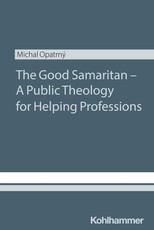 The Good Samaritan - A Public Theology for Helping Professions