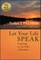 Let Your Life Speak