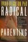 Radical Parenting