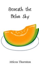 Beneath the Melon Sky